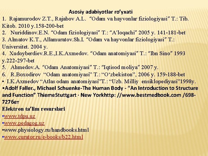 Asosiy adabiyotlar ro’yxati 1. Rajamurodov Z. T. , Rajabov A. L. “Odam va hayvonlar Asosiy adabiyotlar ro’yxati 1. Rajamurodov Z. T. , Rajabov A. L. “Odam va hayvonlar