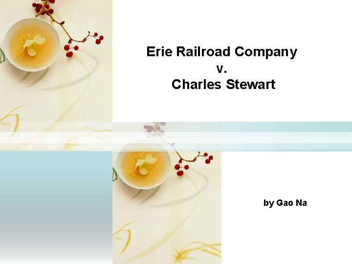 Erie Railroad Company v. Charles Stewart by Gao Na 