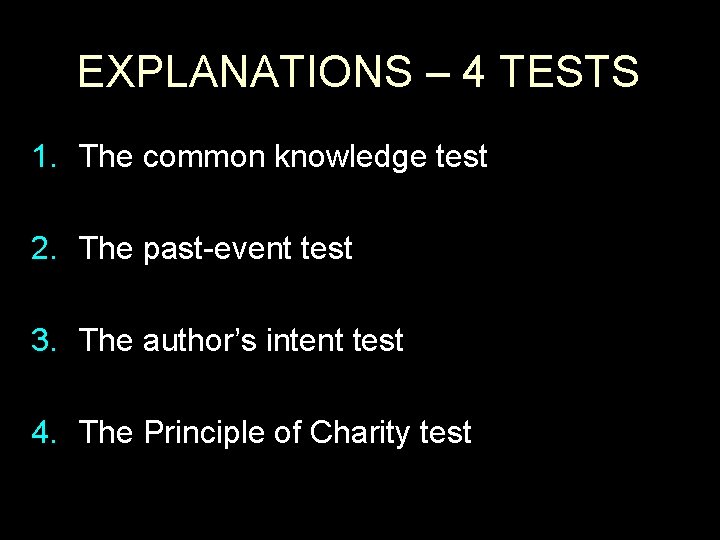 EXPLANATIONS – 4 TESTS 1. The common knowledge test 2. The past-event test 3.
