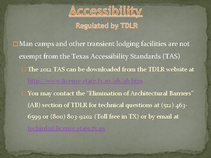 Accessibility Regulated by TDLR � Man camps and other transient lodging facilities are not