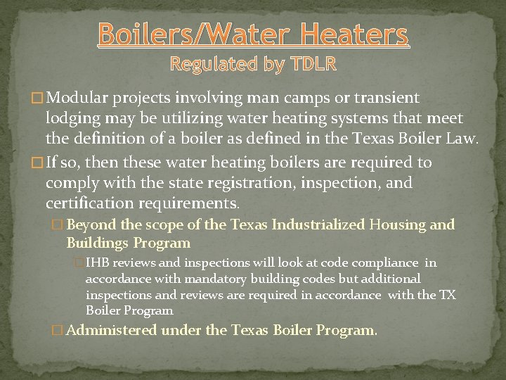 Boilers/Water Heaters Regulated by TDLR � Modular projects involving man camps or transient lodging