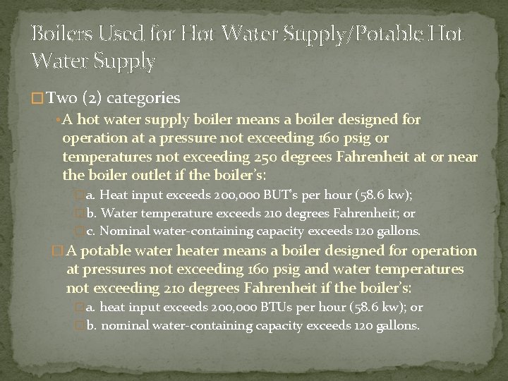 Boilers Used for Hot Water Supply/Potable Hot Water Supply � Two (2) categories •