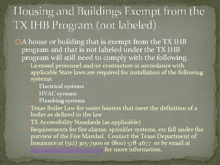 Housing and Buildings Exempt from the TX IHB Program (not labeled) � A house