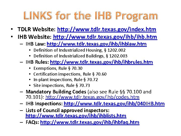 LINKS for the IHB Program • TDLR Website: http: //www. tdlr. texas. gov/index. htm