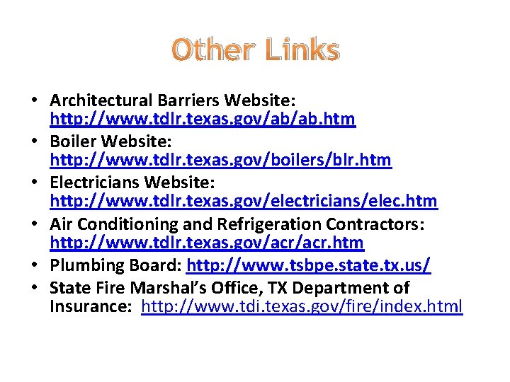 Other Links • Architectural Barriers Website: http: //www. tdlr. texas. gov/ab/ab. htm • Boiler