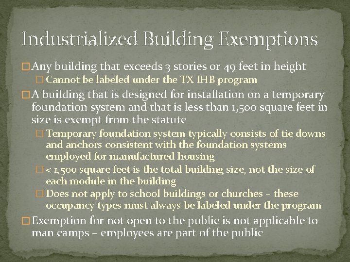 Industrialized Building Exemptions � Any building that exceeds 3 stories or 49 feet in