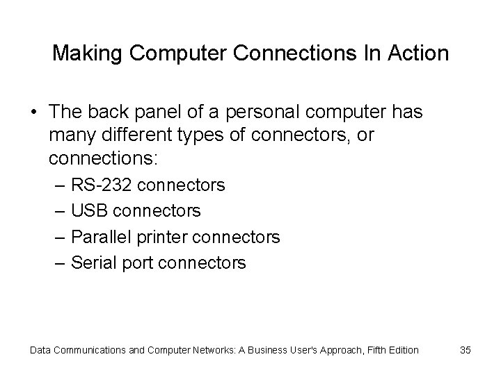 Making Computer Connections In Action • The back panel of a personal computer has