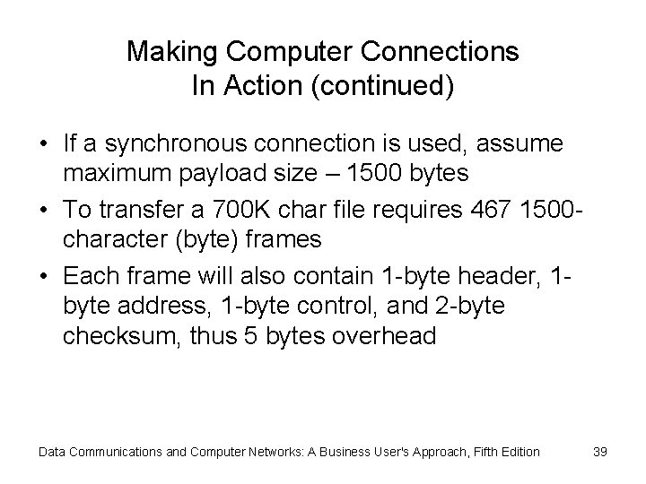 Making Computer Connections In Action (continued) • If a synchronous connection is used, assume