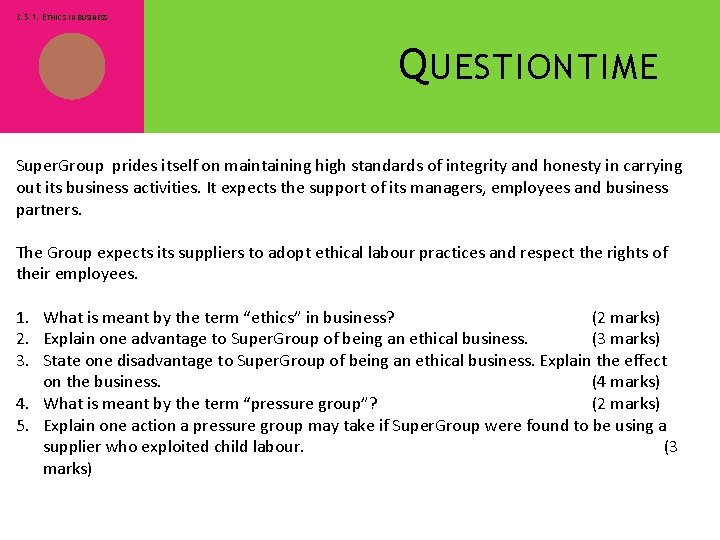 3. 5. 1. ETHICS IN BUSINESS Q UESTION TIME Super. Group prides itself on