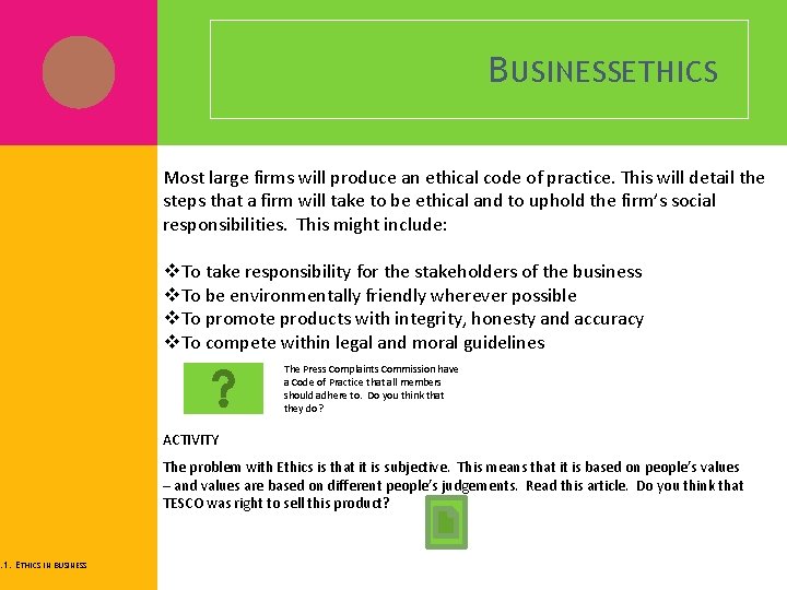 5. 1. ETHICS IN BUSINESS B USINESSETHICS Most large firms will produce an ethical