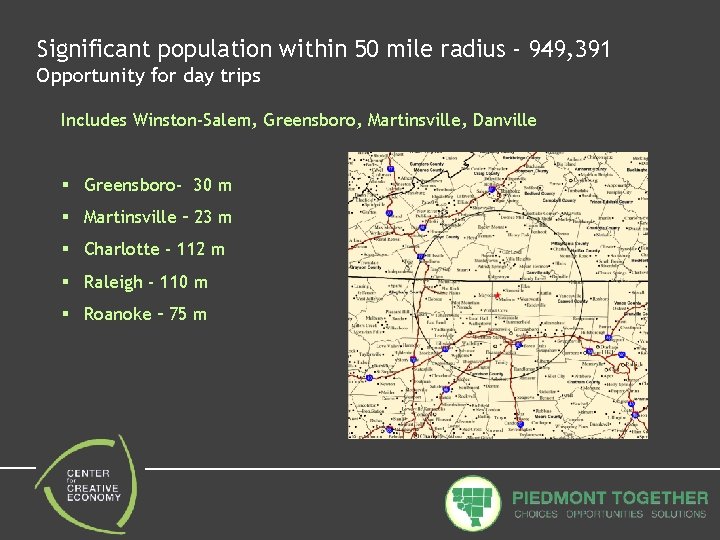 Significant population within 50 mile radius - 949, 391 Opportunity for day trips Includes
