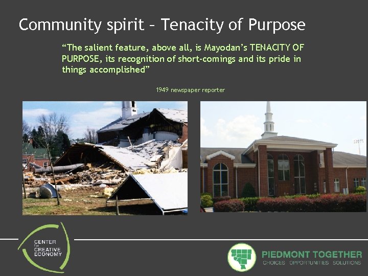 Community spirit – Tenacity of Purpose “The salient feature, above all, is Mayodan’s TENACITY