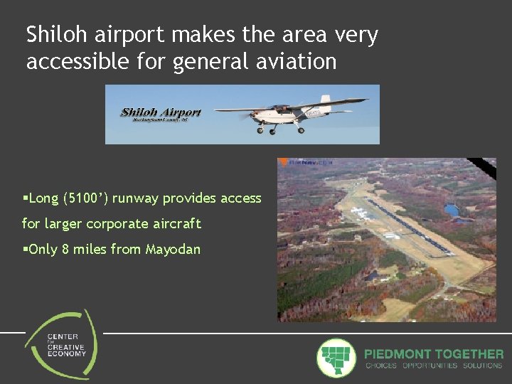 Shiloh airport makes the area very accessible for general aviation §Long (5100’) runway provides