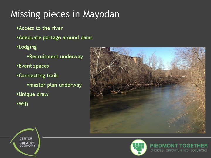 Missing pieces in Mayodan §Access to the river §Adequate portage around dams §Lodging §Recruitment