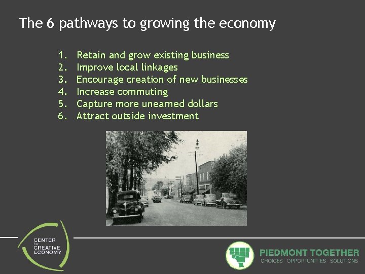 The 6 pathways to growing the economy 1. 2. 3. 4. 5. 6. Retain