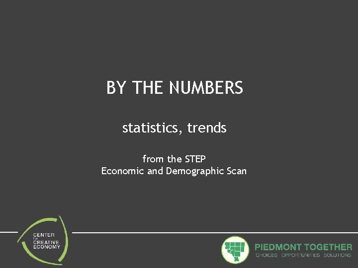 BY THE NUMBERS statistics, trends from the STEP Economic and Demographic Scan 