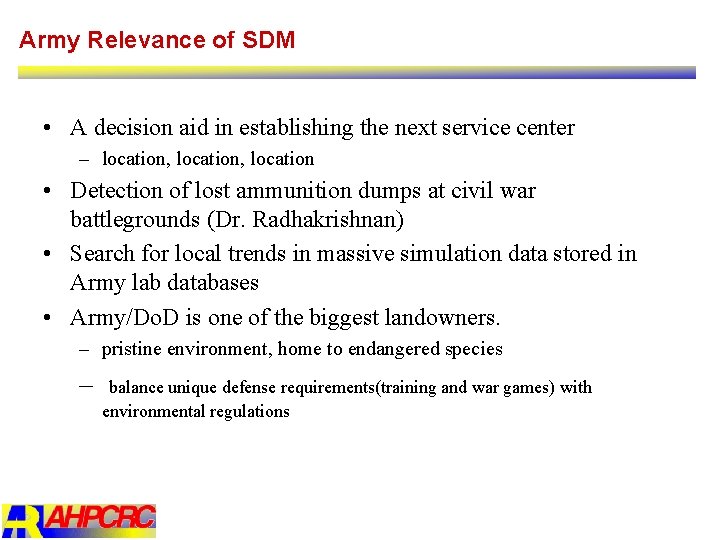 Army Relevance of SDM • A decision aid in establishing the next service center
