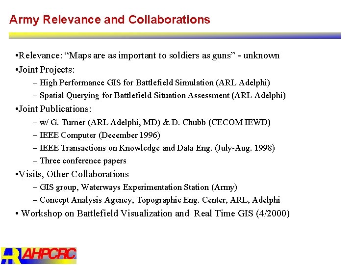 Army Relevance and Collaborations • Relevance: “Maps are as important to soldiers as guns”