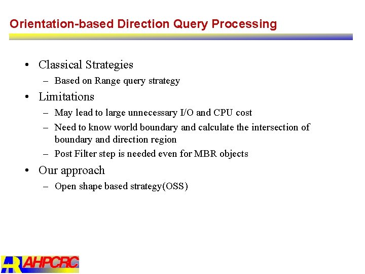 Orientation-based Direction Query Processing • Classical Strategies – Based on Range query strategy •