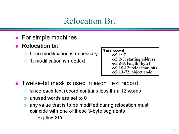 Relocation Bit l l For simple machines Relocation bit » 0: no modification is