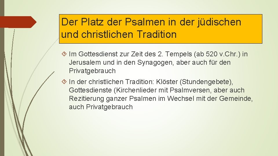 Der Platz der Psalmen in der jüdischen und christlichen Tradition Im Gottesdienst zur Zeit