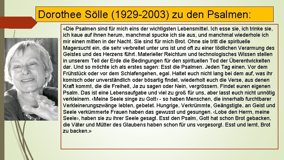 Dorothee Sölle (1929 -2003) zu den Psalmen: «Die Psalmen sind für mich eins der