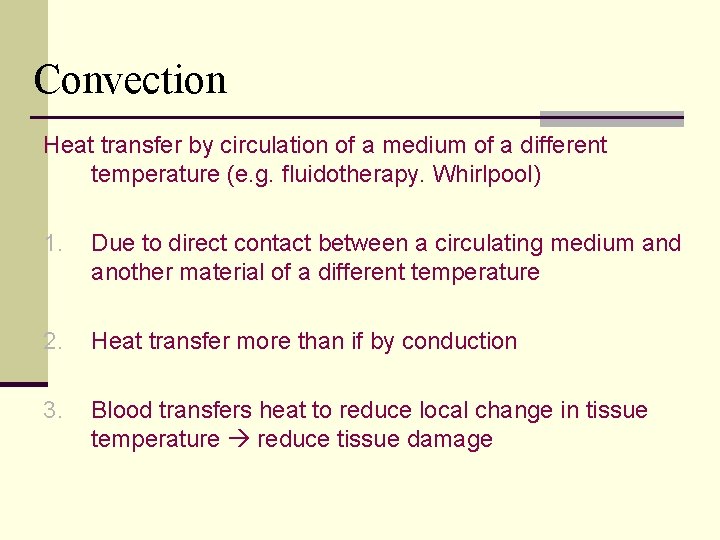 Convection Heat transfer by circulation of a medium of a different temperature (e. g.