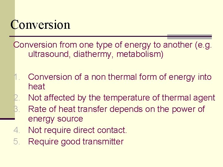 Conversion from one type of energy to another (e. g. ultrasound, diathermy, metabolism) 1.