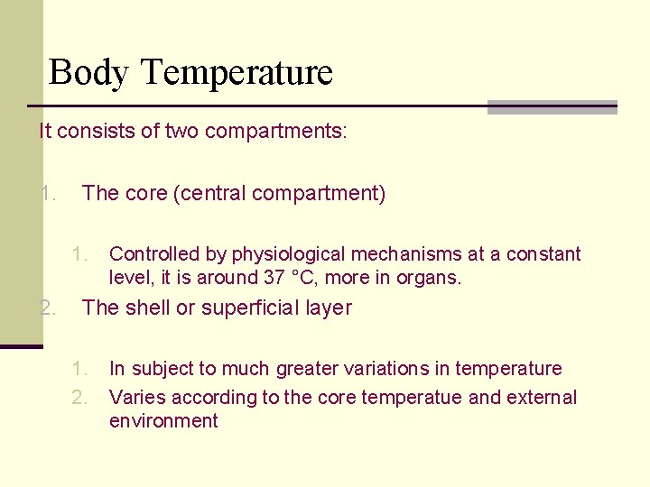 Body Temperature It consists of two compartments: 1. The core (central compartment) 1. 2.