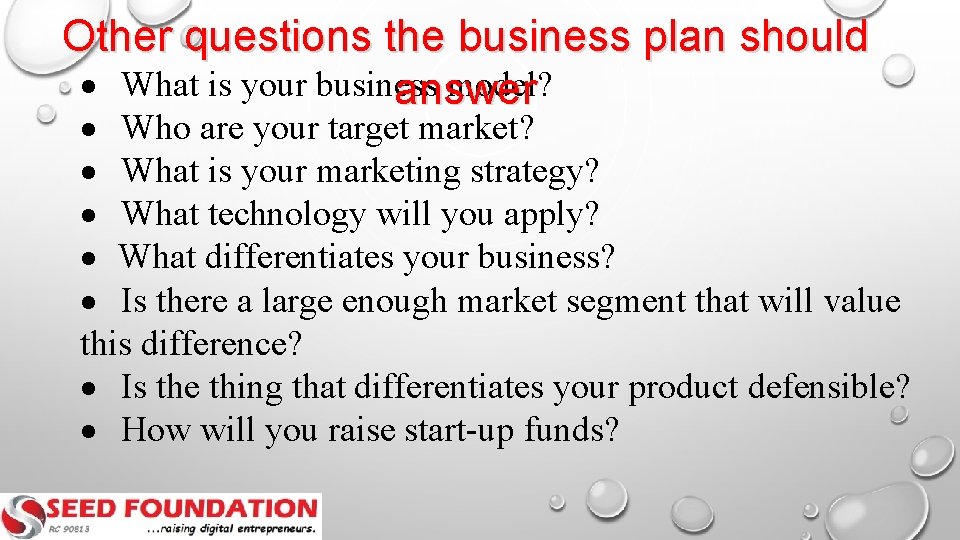Other questions the business plan should · What is your business model? answer ·
