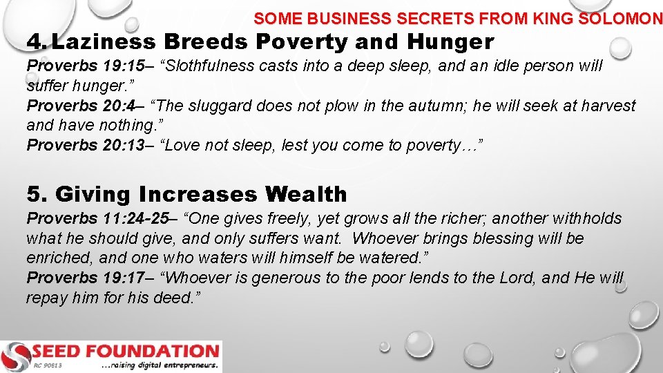 SOME BUSINESS SECRETS FROM KING SOLOMON 4. Laziness Breeds Poverty and Hunger Proverbs 19: