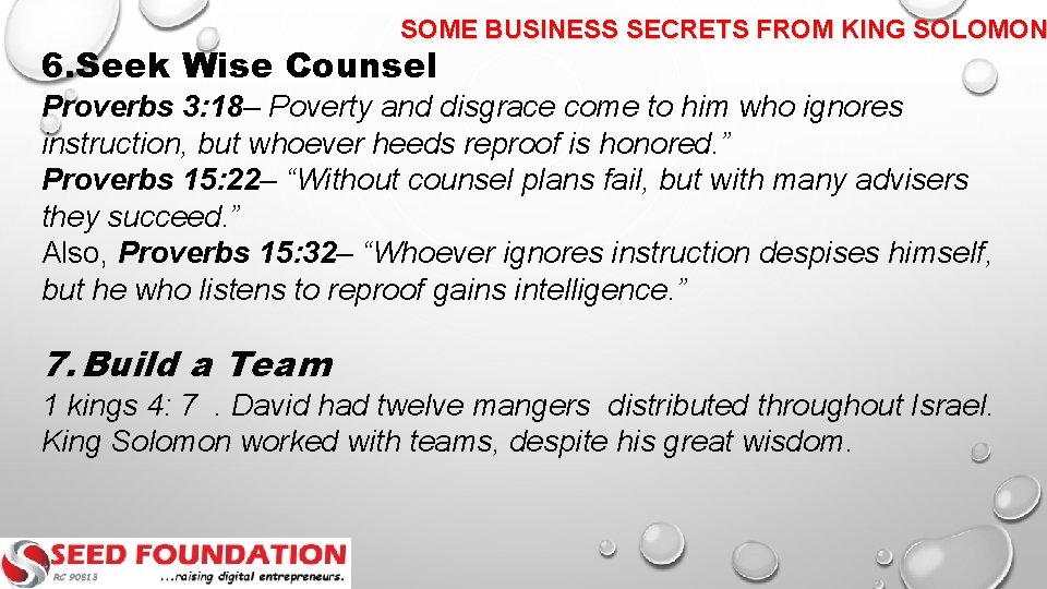 SOME BUSINESS SECRETS FROM KING SOLOMON 6. Seek Wise Counsel Proverbs 3: 18– Poverty