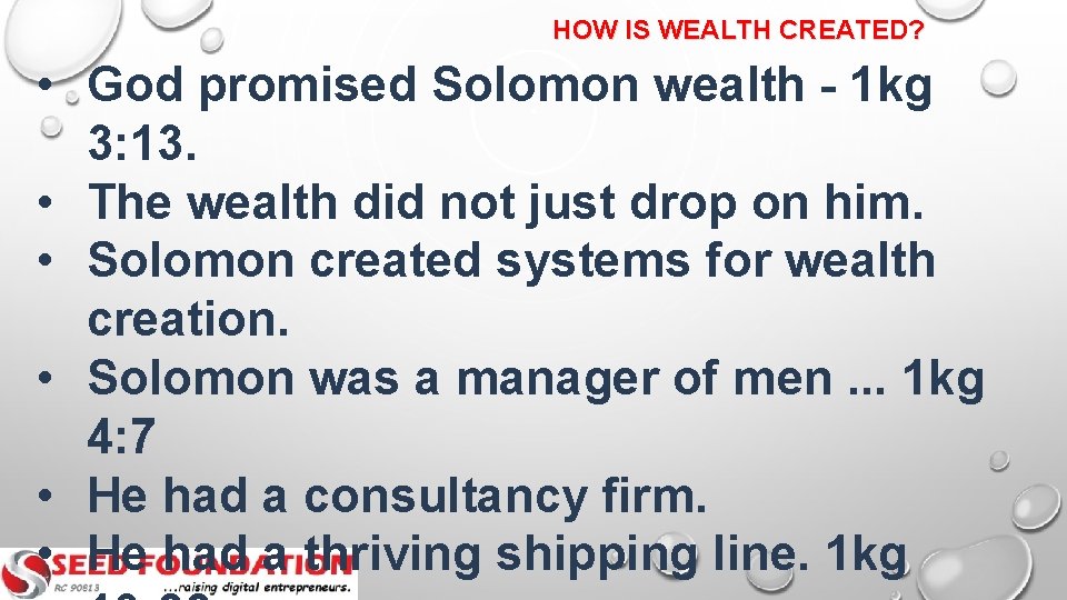 HOW IS WEALTH CREATED? • God promised Solomon wealth - 1 kg 3: 13.