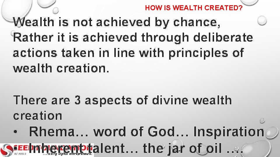 HOW IS WEALTH CREATED? Wealth is not achieved by chance, Rather it is achieved