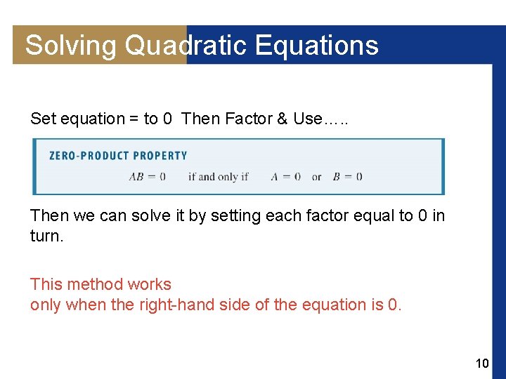 Solving Quadratic Equations Set equation = to 0 Then Factor & Use…. . This