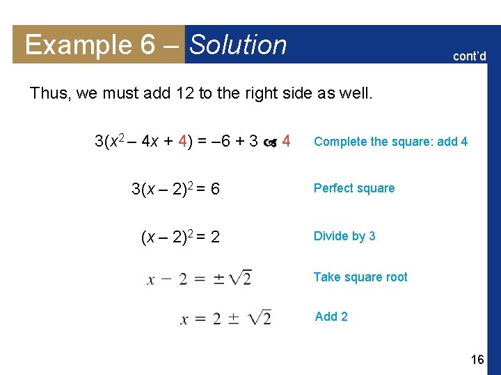 Example 6 – Solution cont’d Thus, we must add 12 to the right side