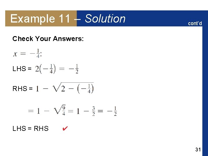 Example 11 – Solution cont’d Check Your Answers: LHS = RHS = LHS =