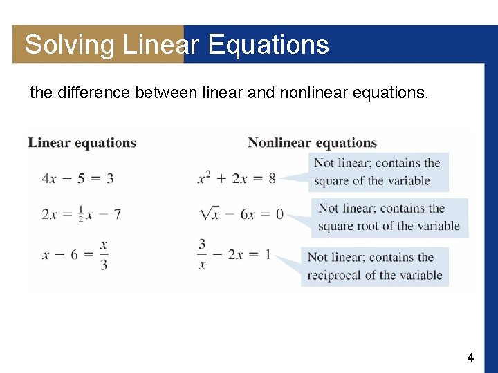 Solving Linear Equations the difference between linear and nonlinear equations. 4 
