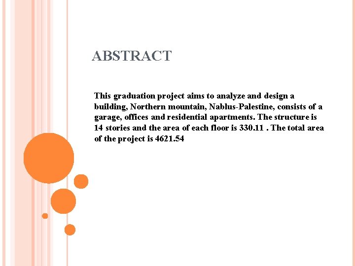 ABSTRACT This graduation project aims to analyze and design a building, Northern mountain, Nablus-Palestine,