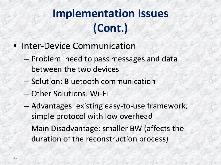 Implementation Issues (Cont. ) • Inter-Device Communication – Problem: need to pass messages and