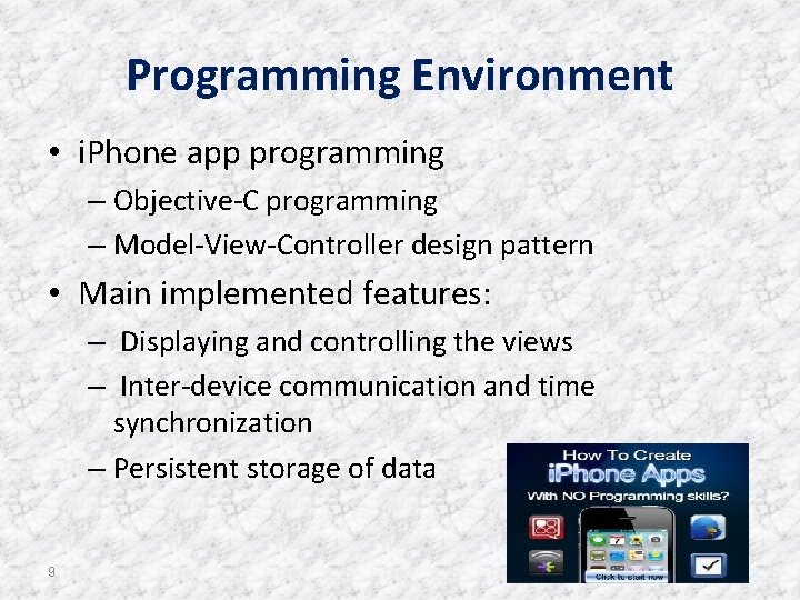 Programming Environment • i. Phone app programming – Objective-C programming – Model-View-Controller design pattern Programming Environment • i. Phone app programming – Objective-C programming – Model-View-Controller design pattern