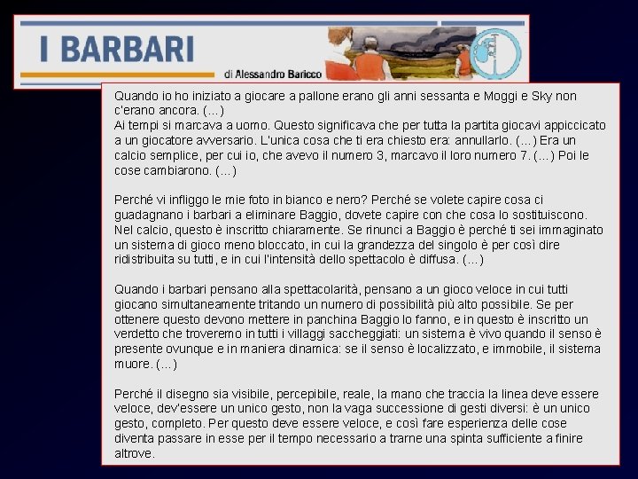 Quando io ho iniziato a giocare a pallone erano gli anni sessanta e Moggi