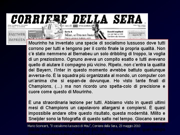 Mourinho ha inventato una specie di socialismo lussuoso dove tutti corrono per tutti e