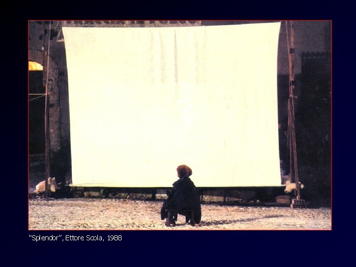 La tela bianca “Splendor”, Ettore Scola, 1988 