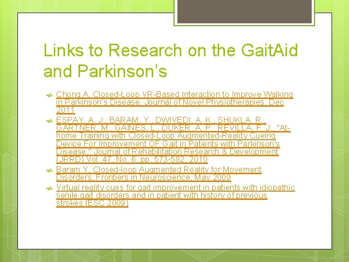 Links to Research on the Gait. Aid and Parkinson’s Chong A, Closed-Loop VR-Based Interaction