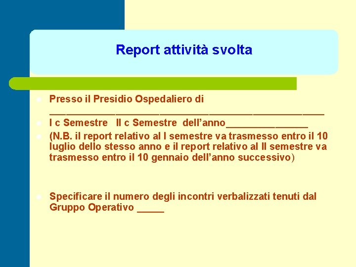 Report attività svolta l l Presso il Presidio Ospedaliero di _________________________ I c Semestre