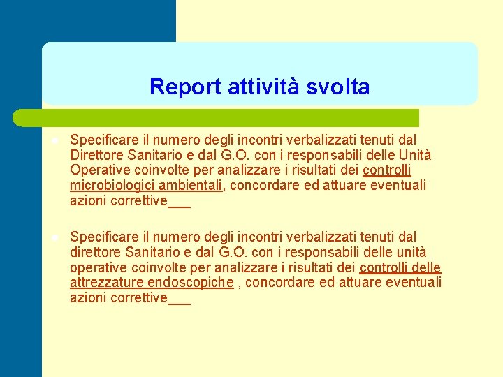 Report attività svolta l Specificare il numero degli incontri verbalizzati tenuti dal Direttore Sanitario
