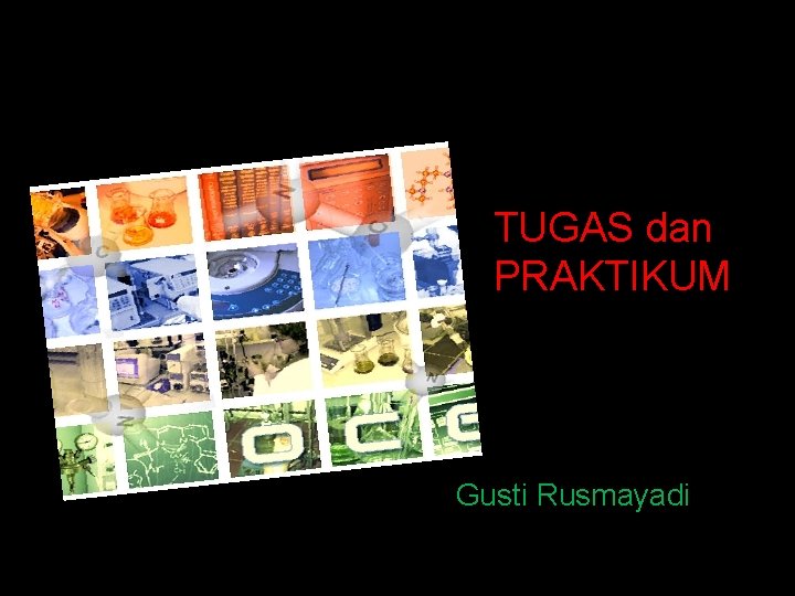 TUGAS dan PRAKTIKUM Gusti Rusmayadi 