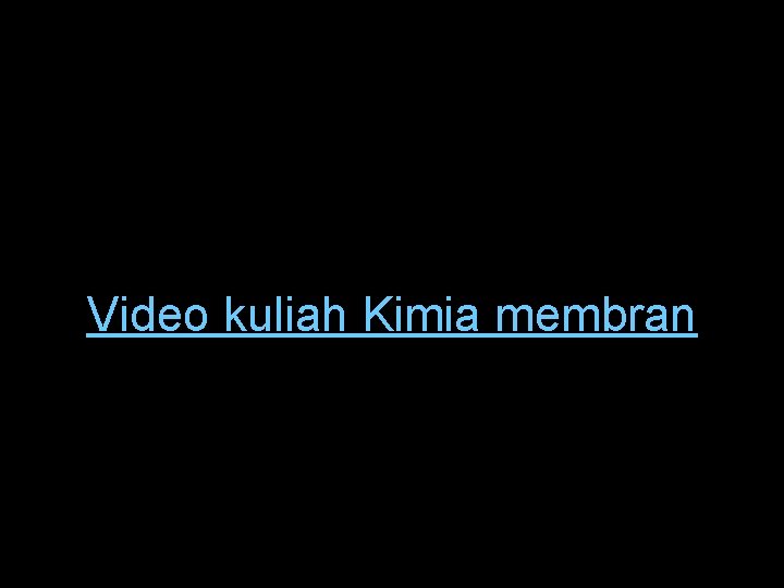 Video kuliah Kimia membran 