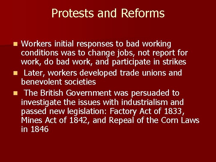 Protests and Reforms Workers initial responses to bad working conditions was to change jobs,